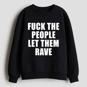 Alison Wonderland Fuck The People Let Them Rave Shirt 12