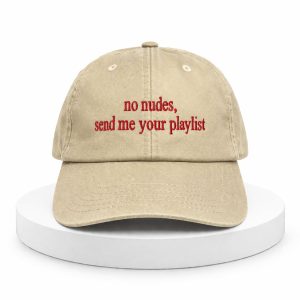 No Nudes Send Me Your Playlist Hat 1