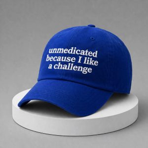 Unmedicated Because I Like A Challenge Hat Cap 1