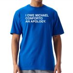 I Owe Michael Conforto An Apology Shirt
