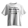 I Will Meet The Love Of My Life On Line 2 Shirt