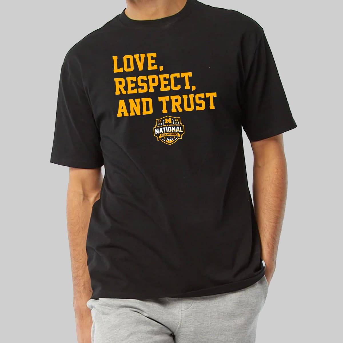 Michigan Basketball 2026 National Champions Love Respect Trust Shirt 3 Michigan Basketball 2026 National Champions Love Respect Trust Shirt 3