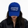 Unmedicated Because I Like A Challenge Hat Cap 2
