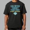 You Never Forget Your First National Championship UCLA Shirt 2