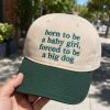 Born To Be A Baby Girl Forced To Be A Big Dog Hat Cap 2