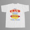 CHUD Consuming Hot Dogs Until Death Shirt 7 CHUD Consuming Hot Dogs Until Death Shirt 3