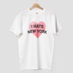 I Hate New York Shirt Hailey Van Lith