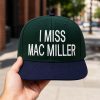 I Miss Mac Miller Green Hat 1