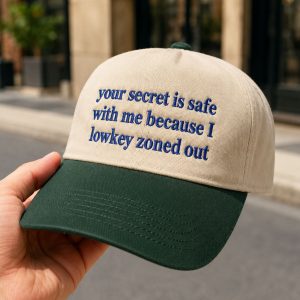 Your Secret Is Safe With Me Because I Lowkey Zoned Out Hat 1