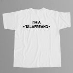 James Talarico I'm A Talafreako Shirt