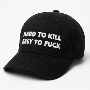 Hard To Kill Easy To Fuck Hat 2