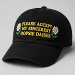 Please Accept My Sincerest Oopsie Daisy Hat