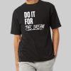 Renee Montgomery Do It For The Dream Shirt 14