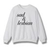 Sad & Lesbian Shirt 8 Sad Lesbian Shirt 2