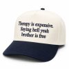 Therapy Is Expensive Saying Hell Yeah Brother Is Free Hat 1
