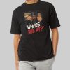 Where She At Drake Drink Meme Shirt