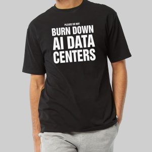 Please Do Not Burn Down AI Data Centers Shirt 1