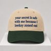 Your Secret Is Safe With Me Because I Lowkey Zoned Out Hat
