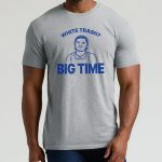 Zach Benson White Trash Big Time Shirt
