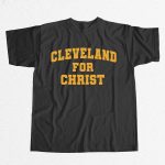 Cleveland For Christ Shirt