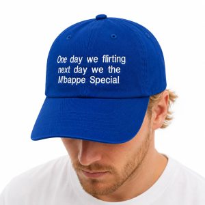 One Day We Flirting Next Day We The Mbappe Special Hat 2