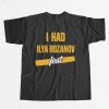 I Had Ilya Rozanov First Shirt 9 I Had Ilya Rozanov First Shirt