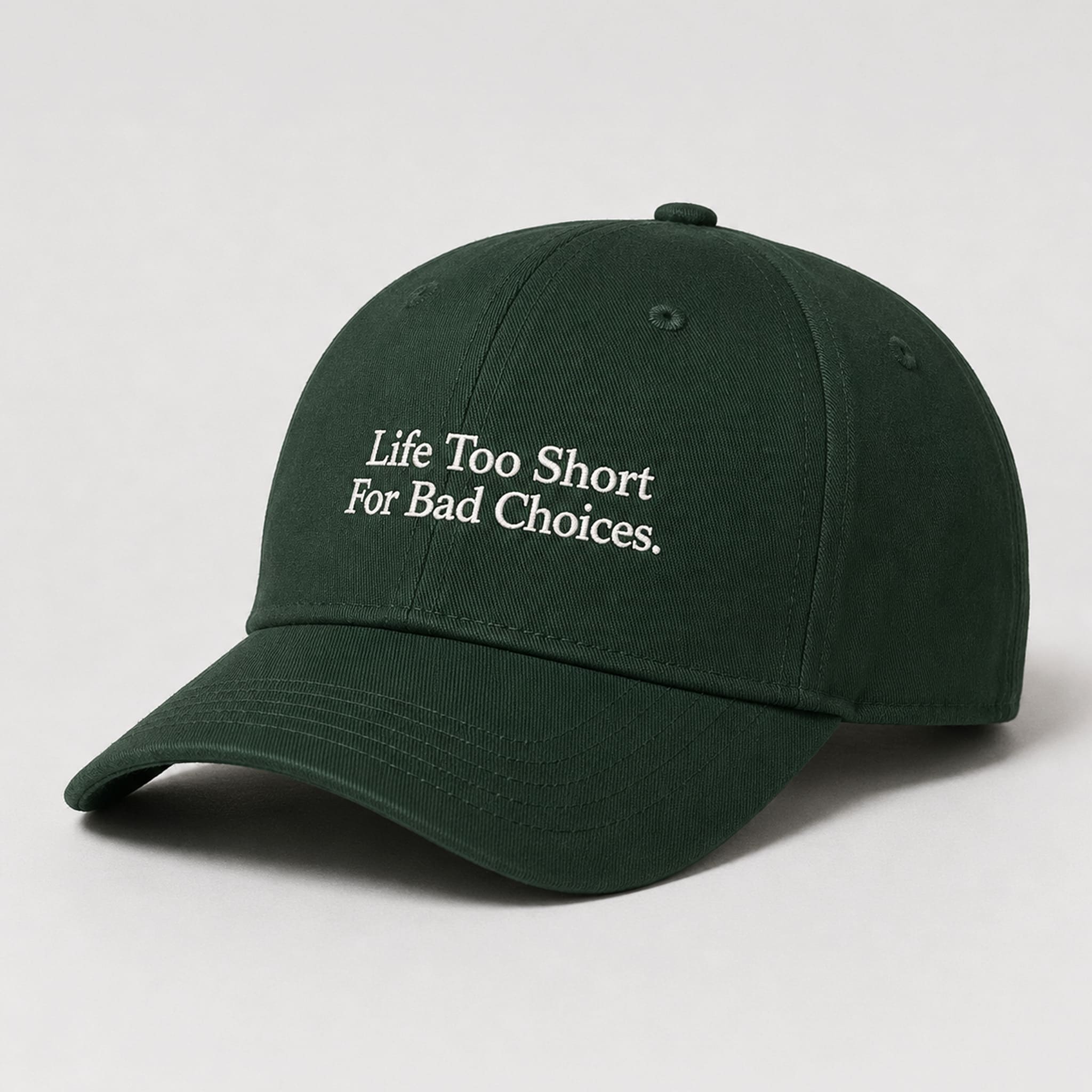 Life Too Short For Bad Choices Hat 3 Life Too Short For Had Choices Hat