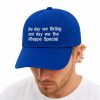 One Day We Flirting Next Day We The Mbappe Special Hat 8 One Day We Flirting Next Day We The Mbappe Special Hat 2