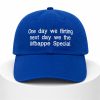 One Day We Flirting Next Day We The Mbappe Special Hat 6 One Day We Flirting Next Day We The Mbappe Special Hat 4