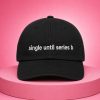 Single Until Series B Hat Cap 7 Single Until Series B Hat Cap
