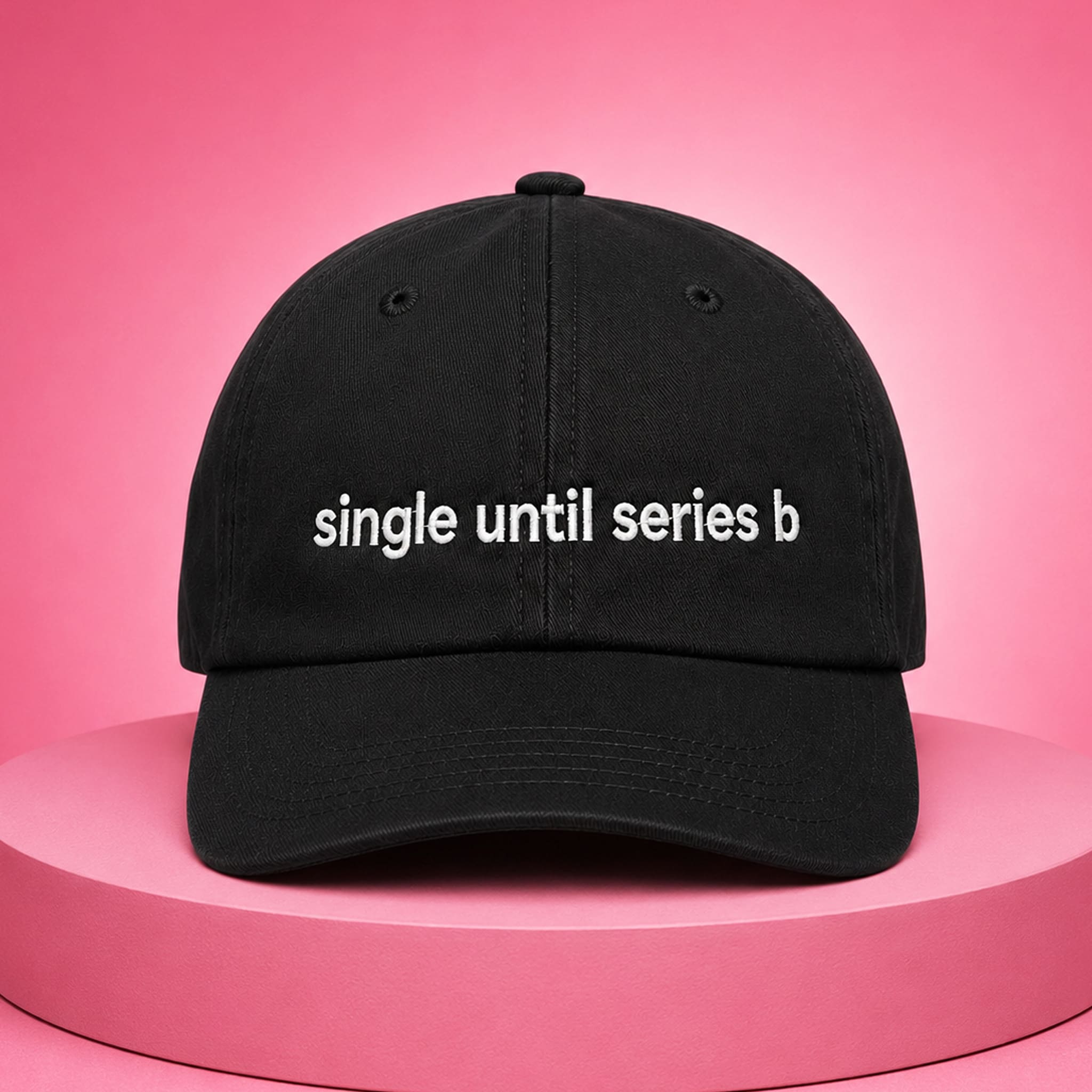 Single Until Series B Hat Cap Single Until Series B Hat Cap
