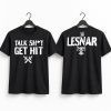 Talk Shit Get Hit Brock Lesnar Shirt Tank 7 Talk Shit Get Hit Brock Lesnar Shirt Tank