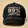 There's A 99% Chance I Don't Care Vintage Hat 10 Theres A 99 Chance I Dont Care Vintage Hat 2