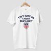 They Hate Us Cause They Ain't Us USA Soccer Shirt 7 They Hate Us Cause They Aint Us USA Soccer Shirt