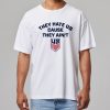 They Hate Us Cause They Ain't Us USA Soccer Shirt