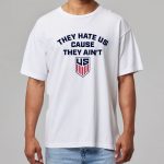 They Hate Us Cause They Ain't Us USA Soccer Shirt