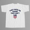 They Hate Us Cause They Ain't Us USA Soccer Shirt 6 They Hate Us Cause They Aint Us USA Soccer Shirt 4