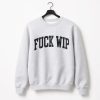 Tom Stakes Fuck Wip Sweatshirt