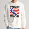 World Cup 2026 Corruption Is Only Bad When I Am Not Involved Shirt 8 World Cup 2026 Corruption Is Only Bad When I Am Not Involved Shirt 5