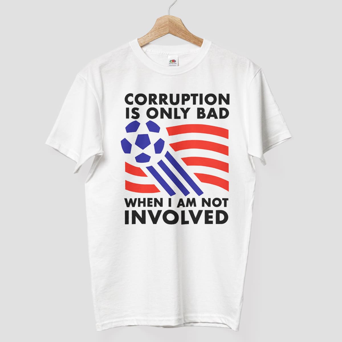 World Cup 2026 Corruption Is Only Bad When I Am Not Involved Shirt 5 World Cup 2026 Corruption Is Only Bad When I Am Not Involved Shirt