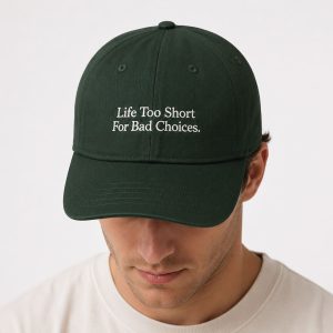 Life Too Short For Had Choices Hat 1