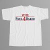 2026 Vote Paul 4 Baker Shirt 6 2026 Vote Paul 4 Baker Shirt 2