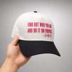 Dolly Parton Find Out Who You Are And Do It On Purpose Hat