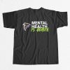 Falcons Mental Health Is Health Shirt