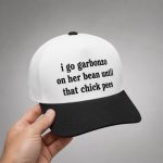 I Go Garbanzo On Her Bean Until That Chickpeas Hat Cap
