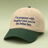 I'm Pregnant With Laughter And You're The Father Hat 9 Im pregnant with laughter and youre the father hat