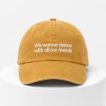 We Wanna Dance With All Our Friends Hat