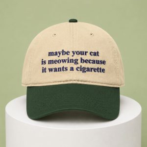 Maybe Your Cat Is Meowing Because It Wants A Cigarette Hat 2