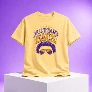 LSU Make Them Say Eaux Shirt 1