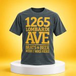 1265 Lombardi Ave Brats & Beer Wish I Was Here Shirt
